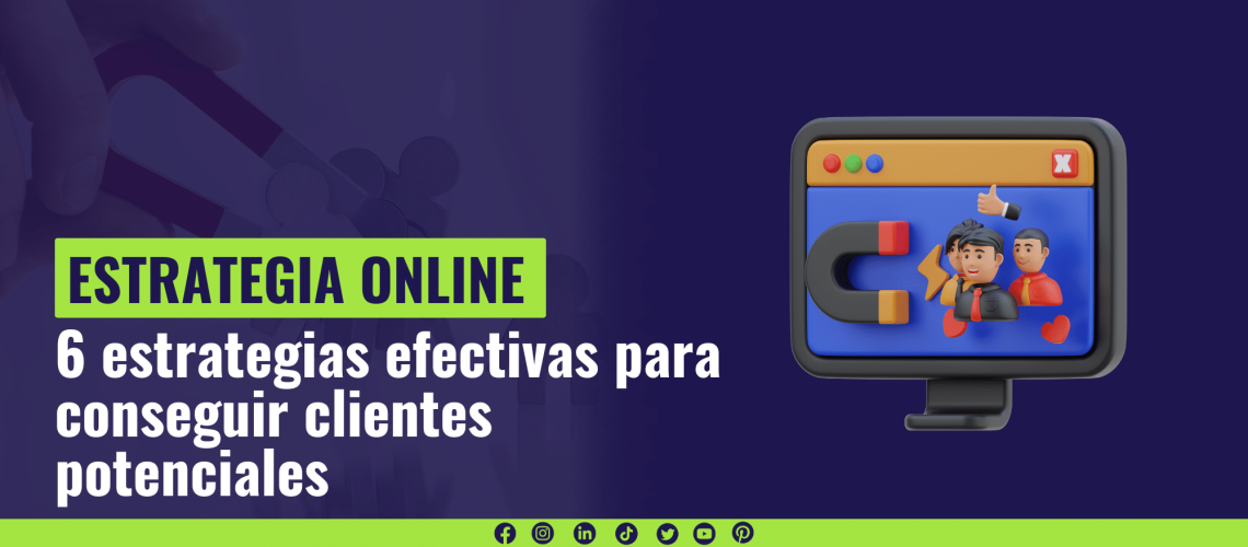 6 estrategias efectivas para conseguir clientes potenciales