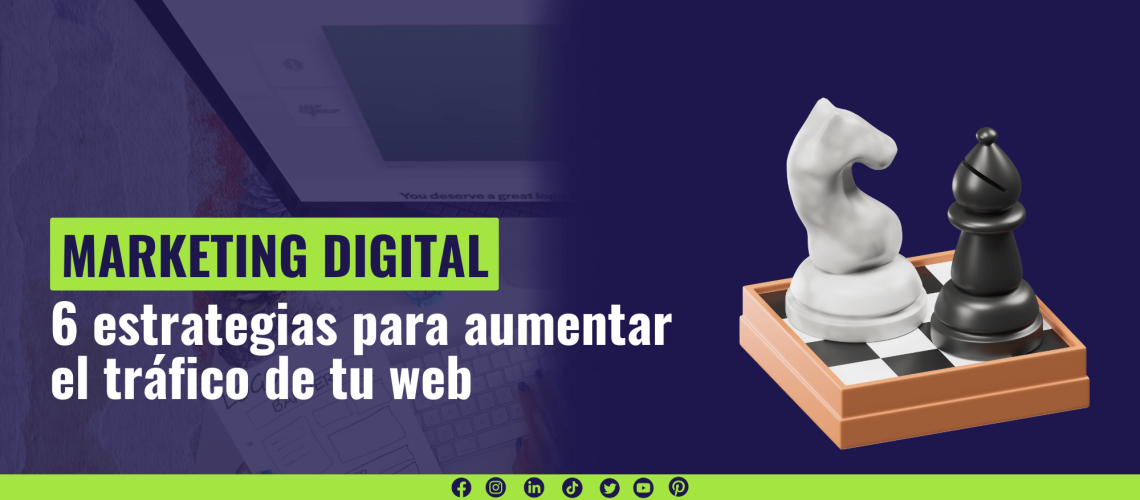6 estrategias para aumentar el tráfico de tu web