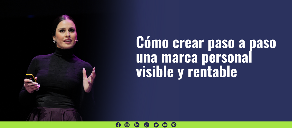 Cómo crear paso a paso una marca personal visible y rentable