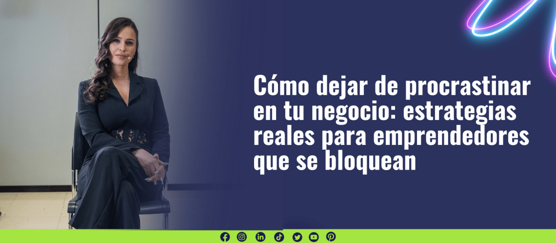 Cómo dejar de procrastinar en tu negocio