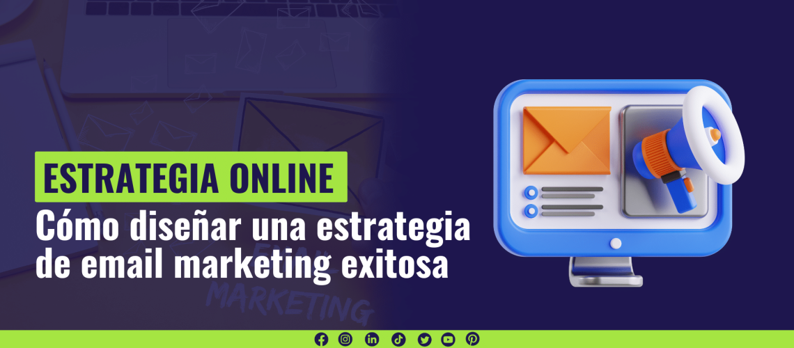 Cómo diseñar una estrategia de email marketing exitosa