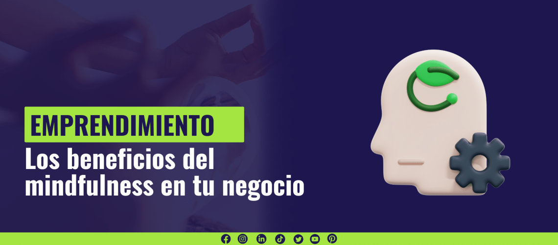 Los beneficios del mindfulness en tu negocio