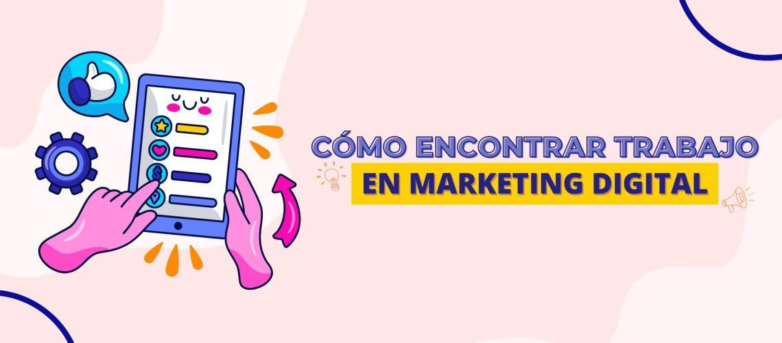 Cómo encontrar trabajo en Marketing Digital