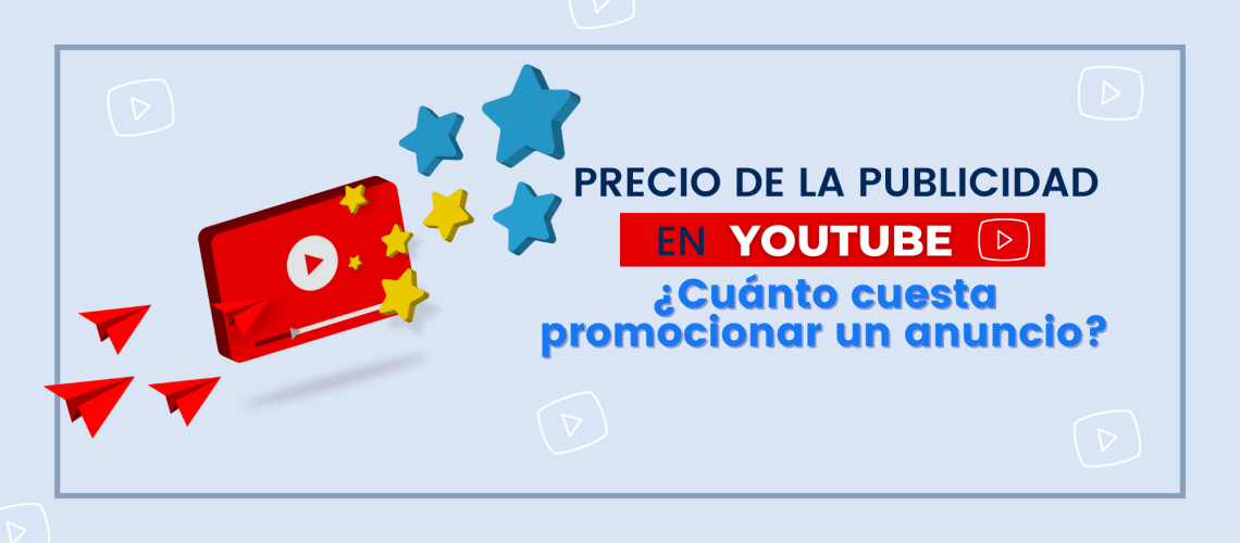 Precio de la publicidad en YouTube_ ¿Cuánto cuesta promocionar un anuncio (1)
